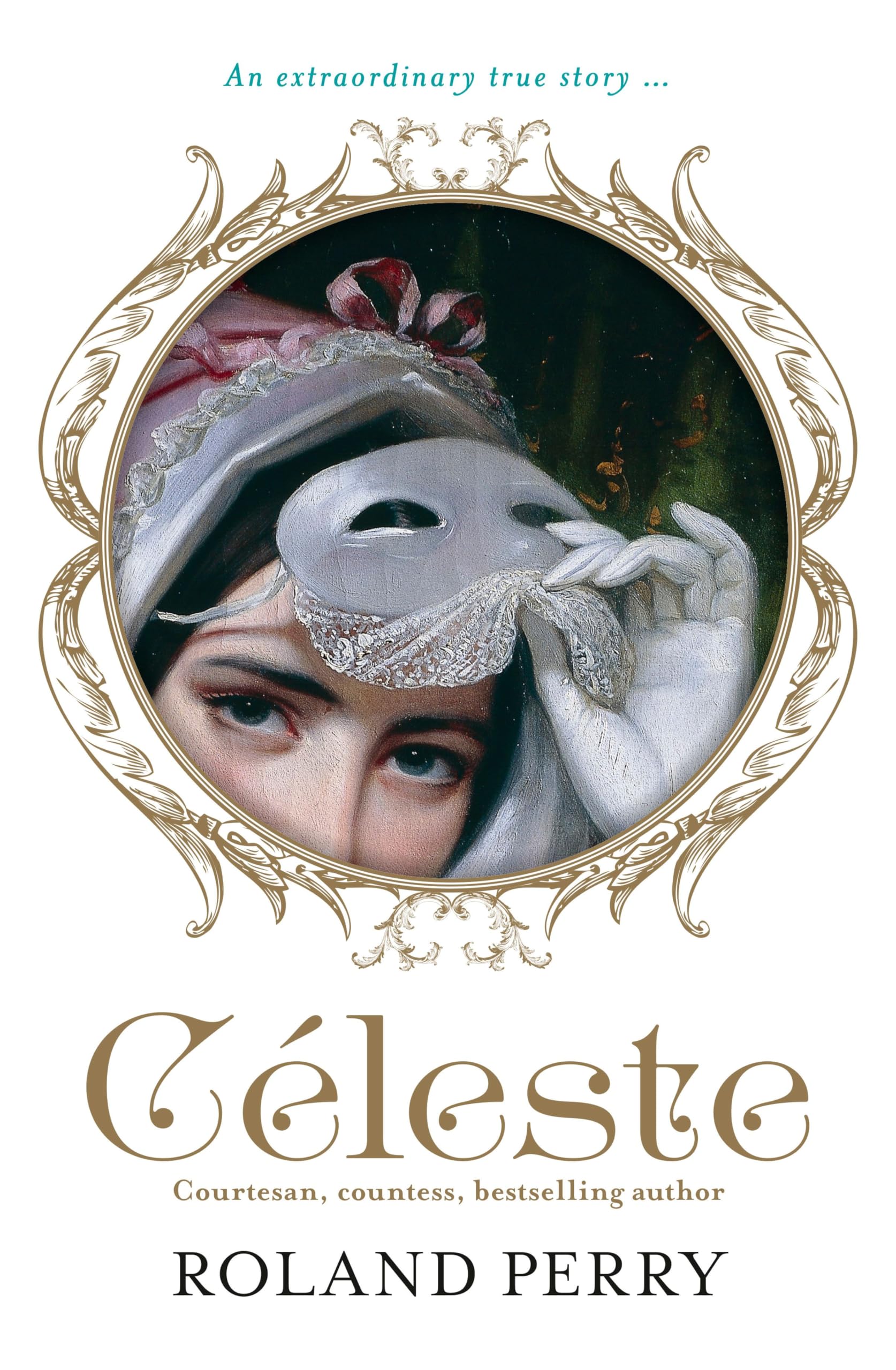 Celeste: The Parisian Courtesan Who Became a Countess and Bestselling Writer book
