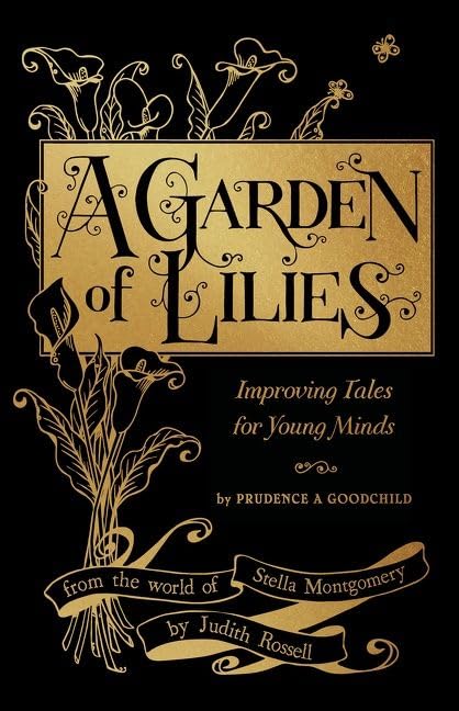 A Garden of Lilies: Improving Tales for Young Minds (From the World of Stella Montgomery) (Stella Montgomery) book