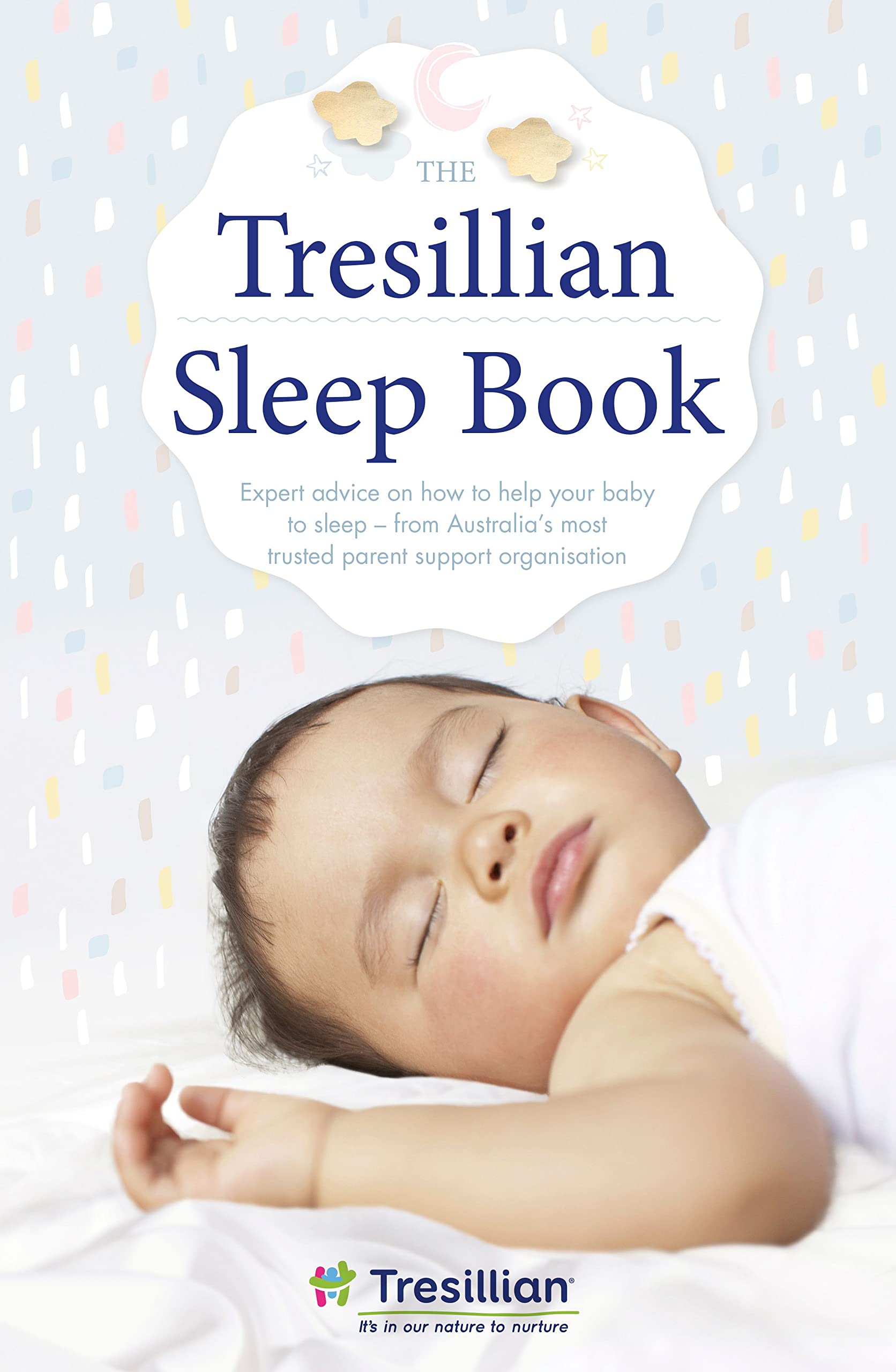 The Tresillian Sleep Book: Expert Advice on How to Help Your Baby to Sleep - from Australia's Most Trusted Parent Support Organisation book