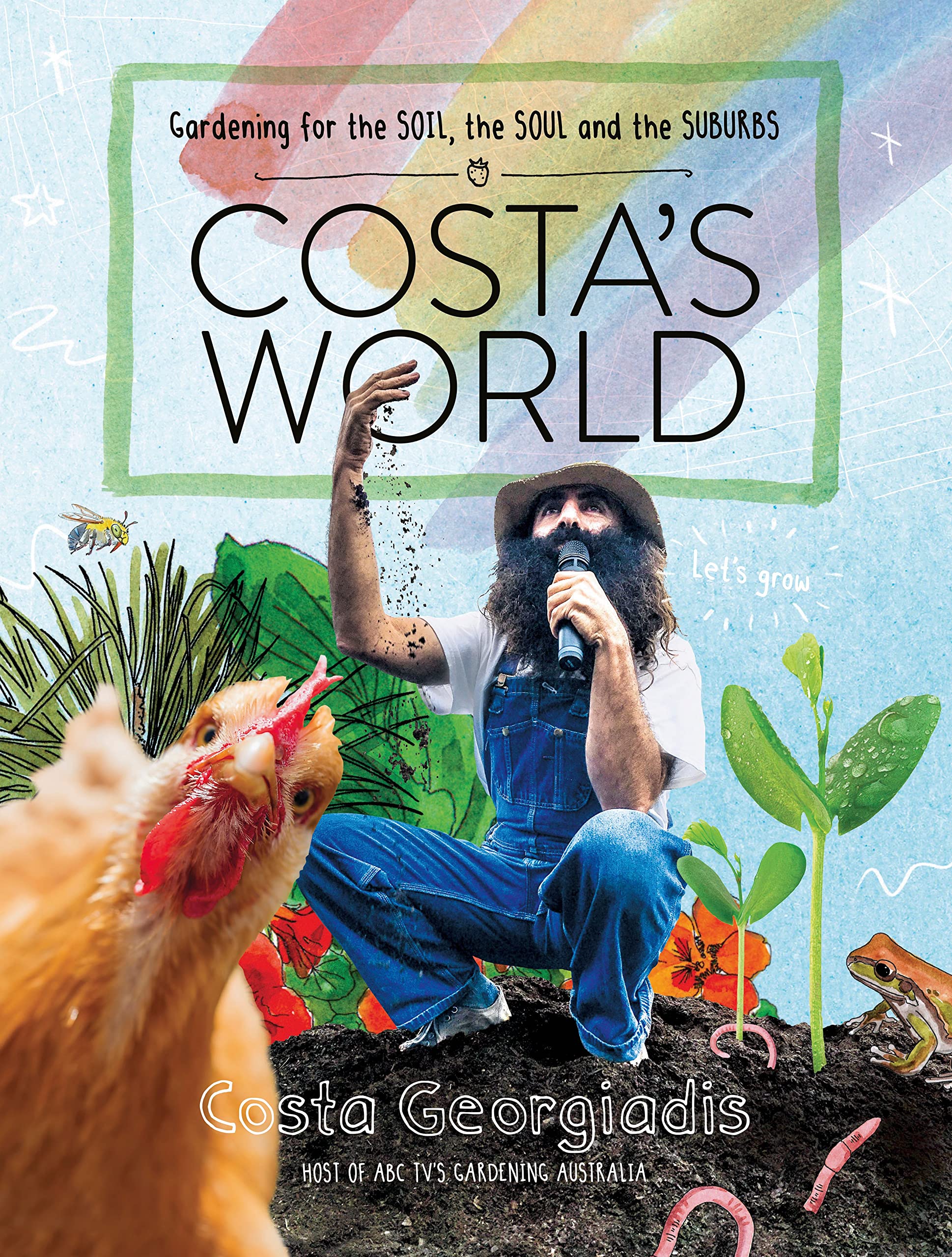 Costa's World: Gardening for the soil, the soul and the suburbs book