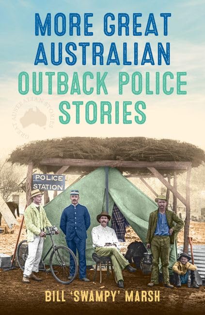 More Great Australian Outback Police Stories (Great Australian Stories) Politics & Society