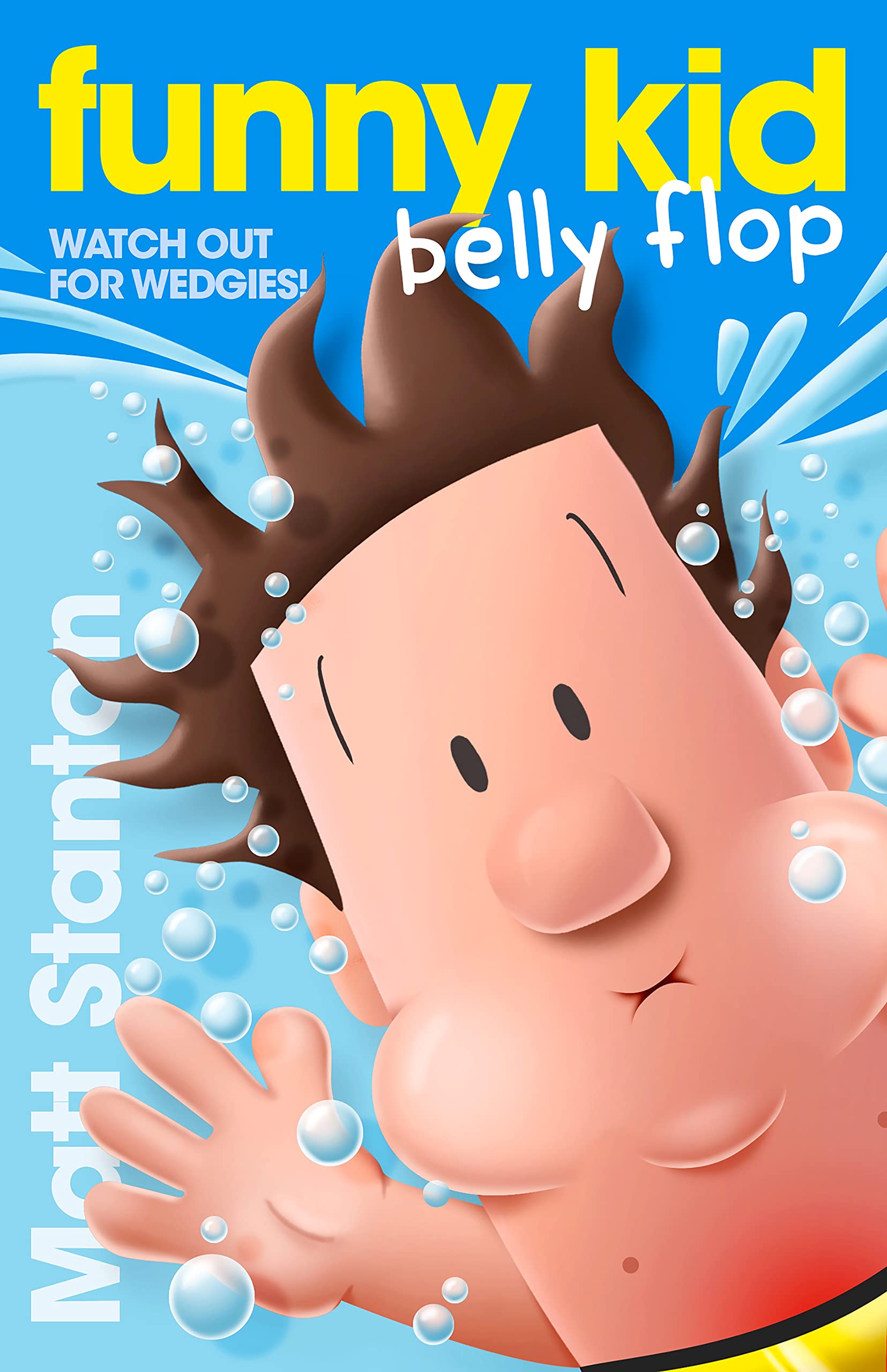 Funny Kid Belly Flop (Funny Kid, 8): The hilarious, laugh-out-loud children's series for 2023 from million-copy mega-bestselling author Matt Stanton (Funny Kid) Novels & Short Stories
