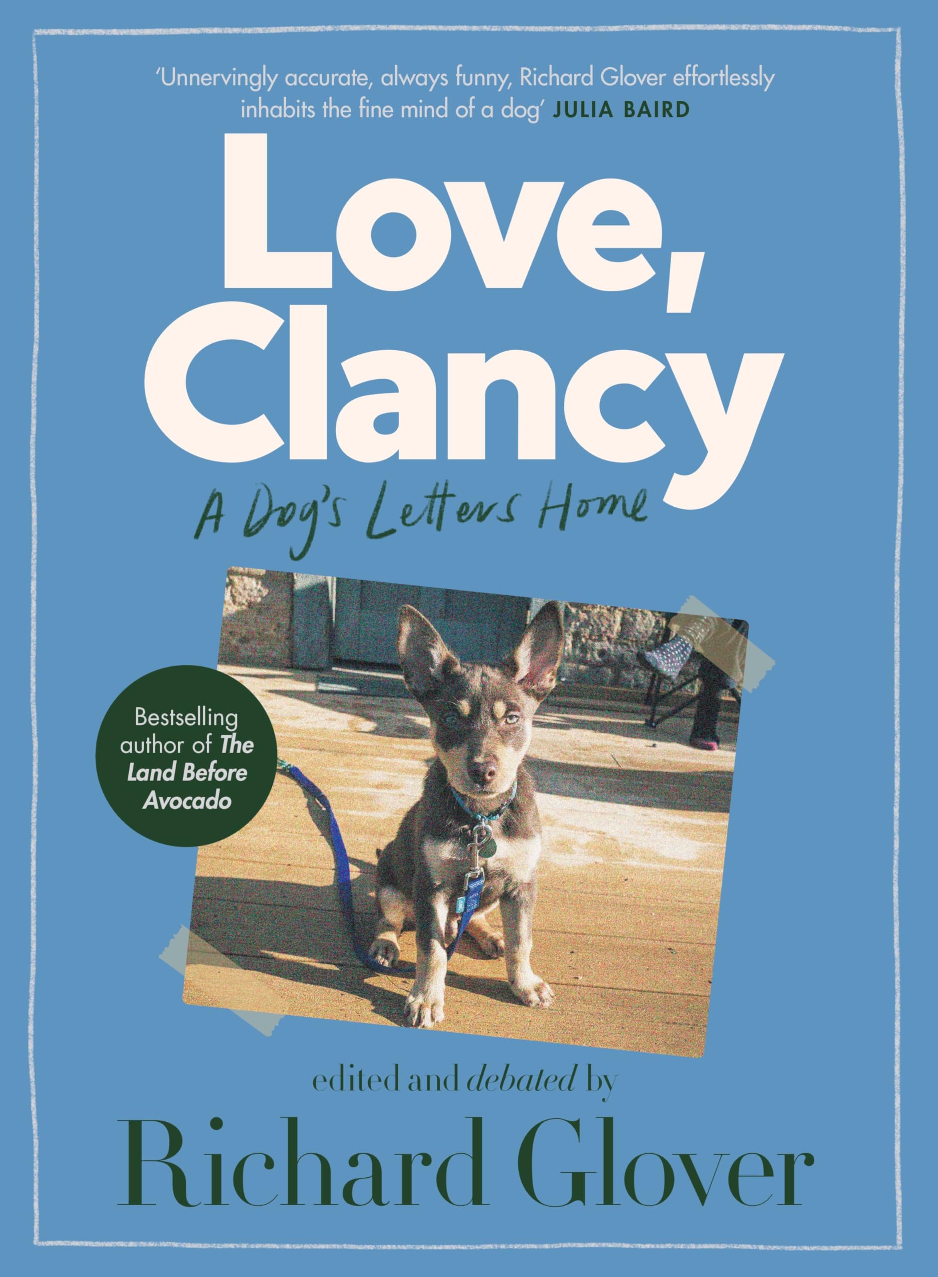 Love, Clancy: A dog's letters home, edited and debated by Richard Glover Essays & Short Stories