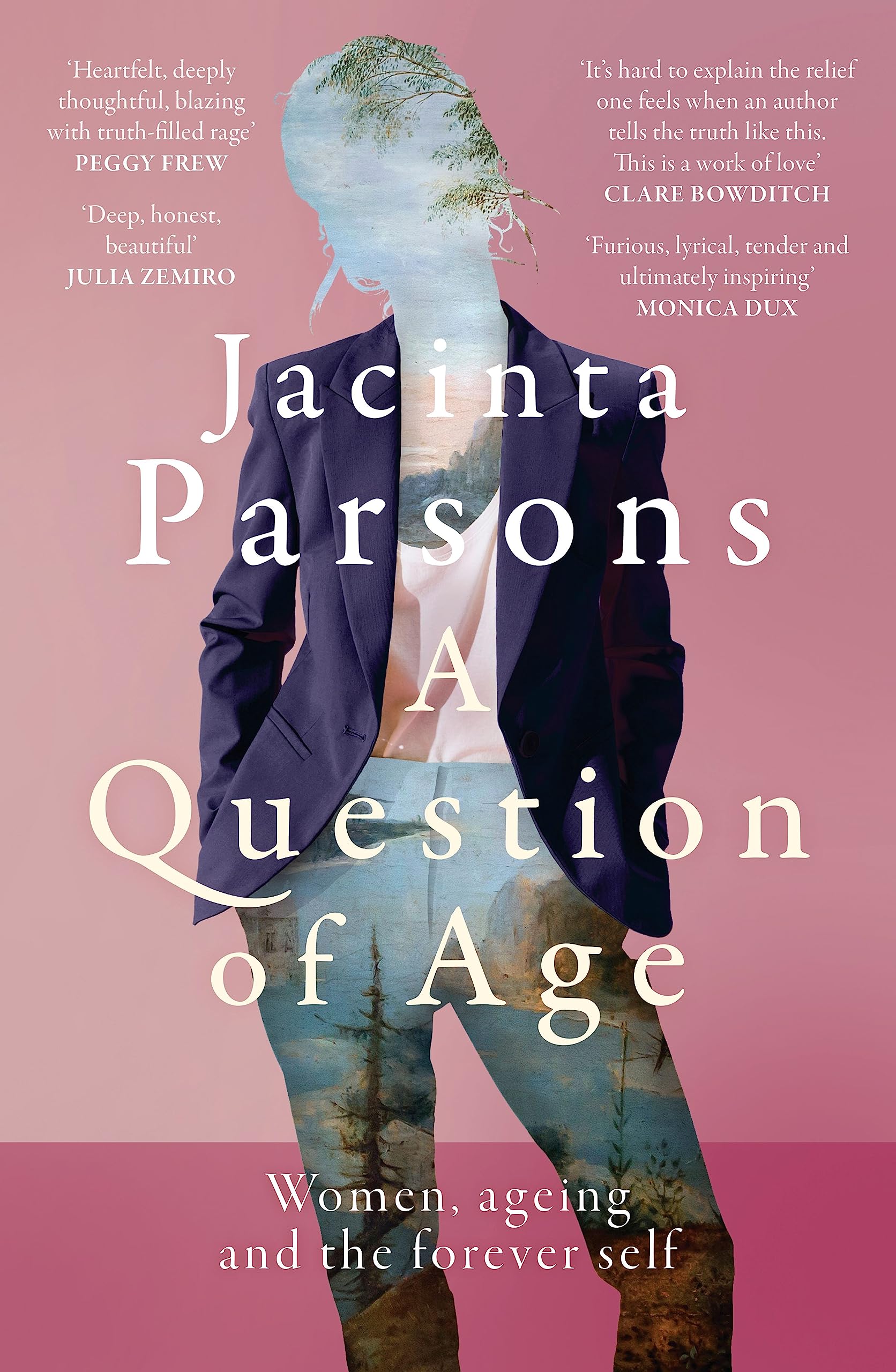 A Question of Age: A groundbreaking and powerful book about women, ageing and the forever self for readers of Lisa Taddeo, Julia Baird and Annabel Crabb book