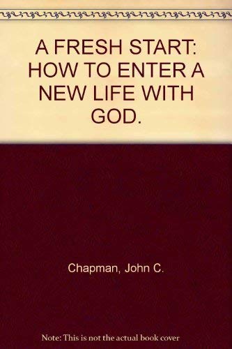 A FRESH START: HOW TO ENTER A NEW LIFE WITH GOD. book