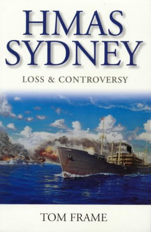 HMAS Sydney: Loss and Controversy by Frame, Tom Books