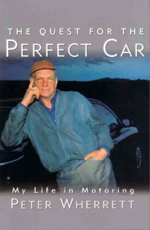 The Quest for the Perfect Car. My Life in Motoring Books