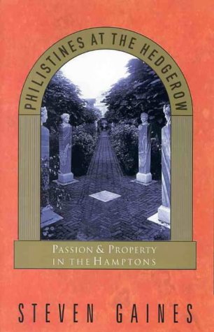 PHILISTINES AT THE HEDGEROW: Passion & Property in the Hamptons Books