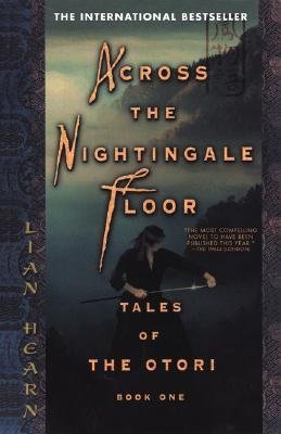 Across the Nightingale Floor: Book 1 Tales of the Otori (Tales of the Otori) book
