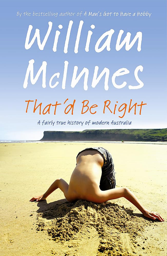That'd Be Right: A Fairly True History of Modern Australia Social Sciences