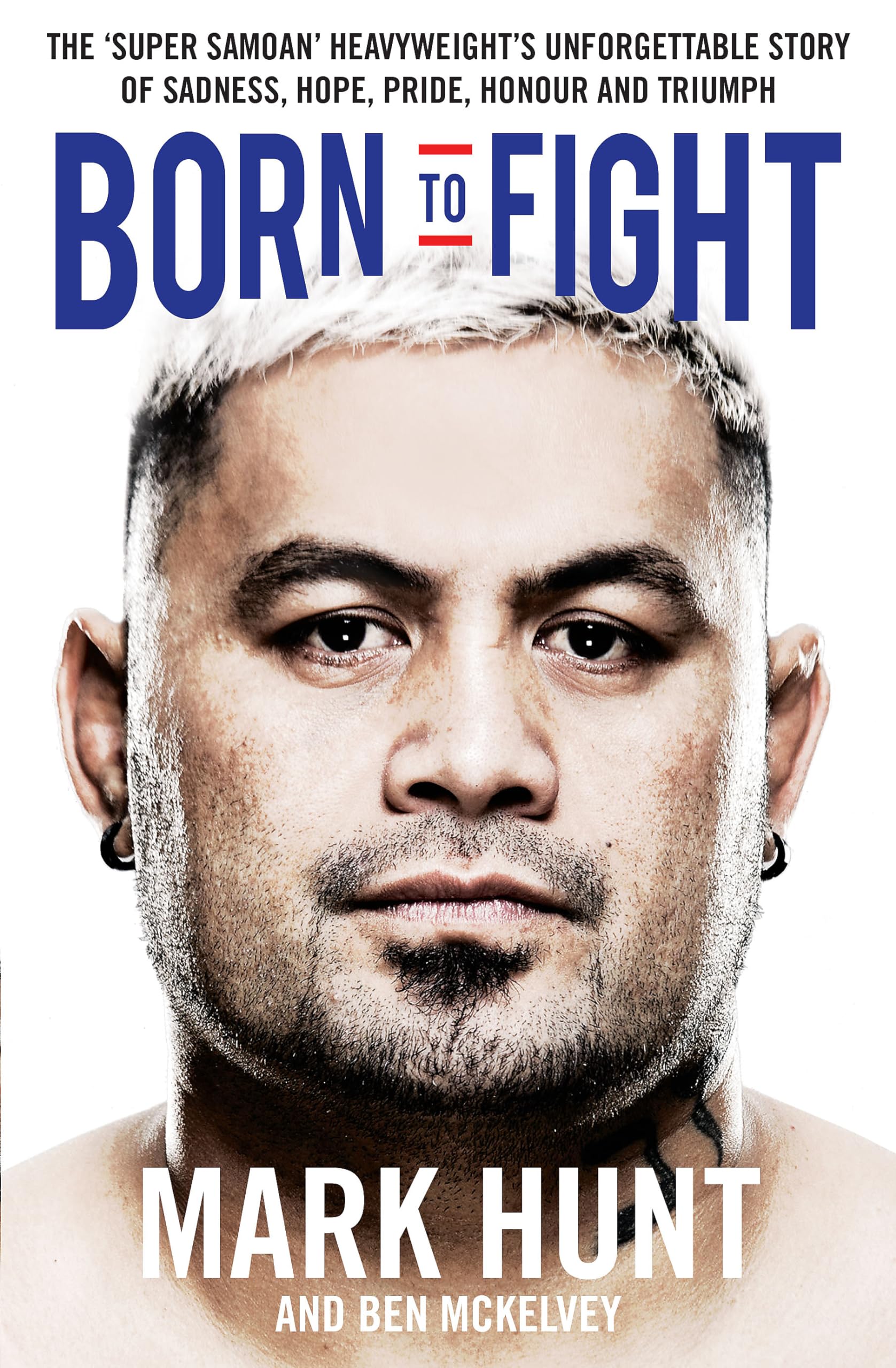 Born to Fight: The bestselling story of UFC champion Mark Hunt, the real life Rocky Sports Books