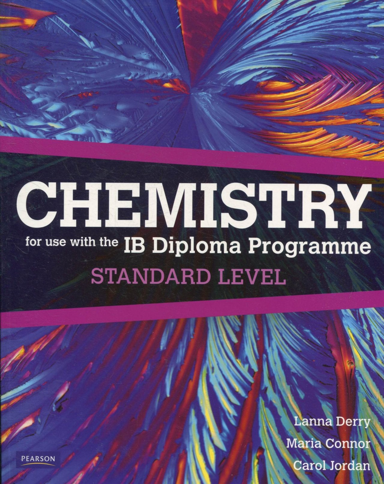 Chemistry for Use with the International Baccalaureate : Standard Level: For Use with the IB Diploma Programme: Standard Level: Paperback + Student Cd-rom + Website Natural Sciences