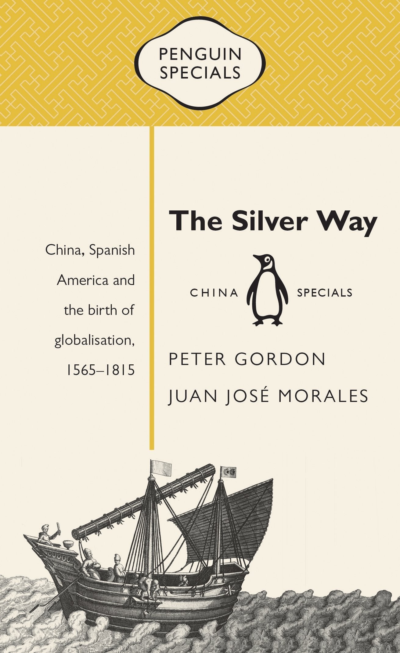 The Silver Way: China, Spanish America and the Birth of Globalisation, 1565-1815 book