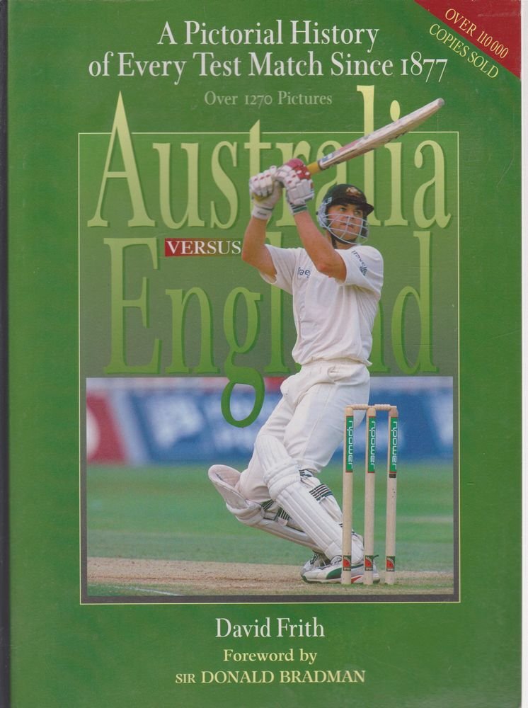 Australia Vs England: A Pictorial History of Every Test Match since 1877 Books
