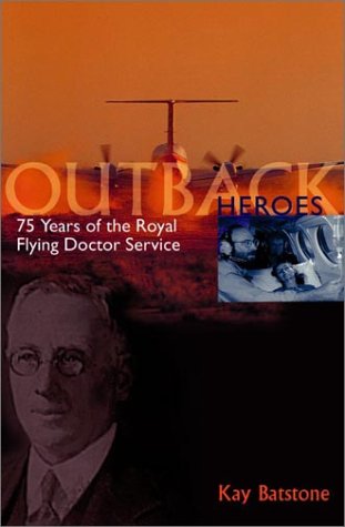 Outback Heroes: 75 Years of the Royal Flying Doctor Service Books