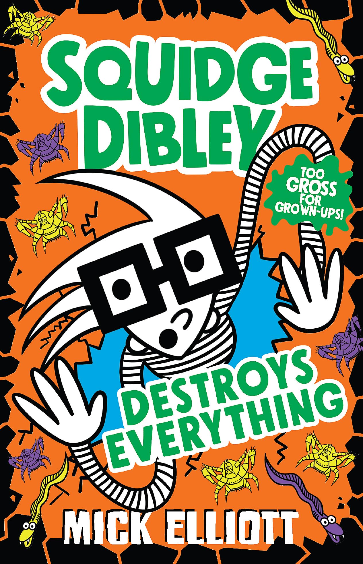 Squidge Dibley Destroys Everything Novels & Short Stories for children