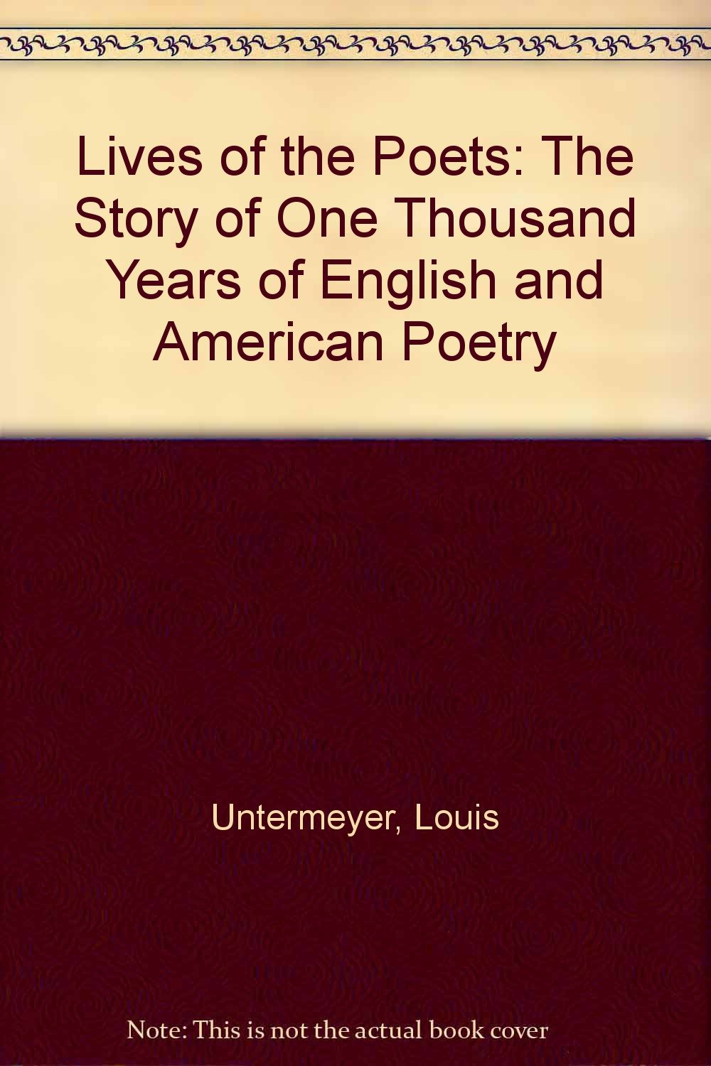 Lives of the Poets: The Story of One Thousand Years of English and American Poetry Poetry
