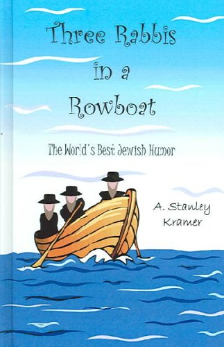 Three Rabbis in a Rowboat: The World's Best Jewish Humor Books