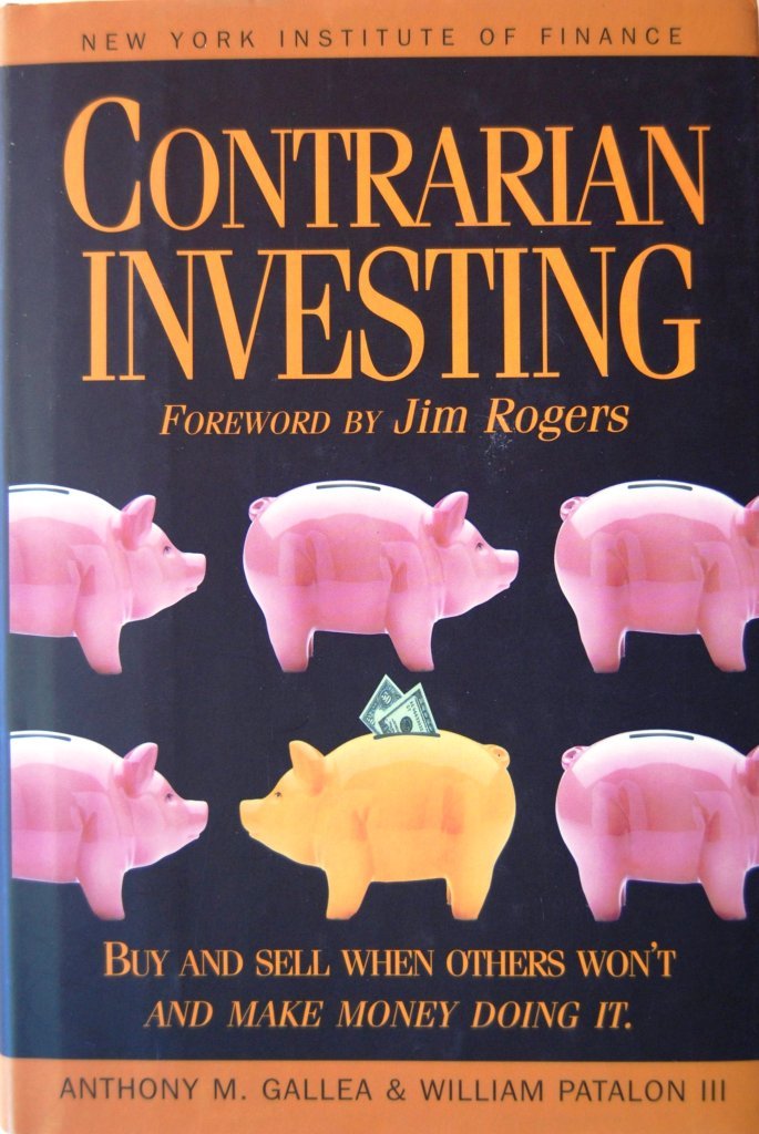 Contrarian Investing: Buy and Sell When Others Won't and Make Money Doing it (Selection of money book club) Business, Finance & Career