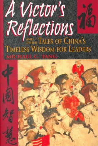 A Victor's Reflections: And Other Tales of China's Timeless Wisdom for Leaders Business, Finance & Career