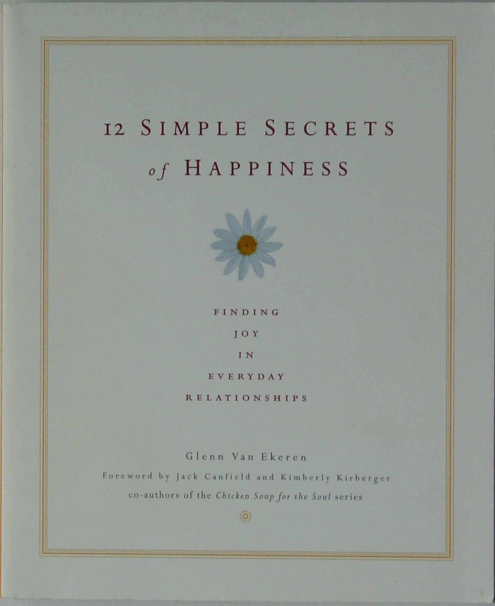 12 Simple Secrets of Happiness: Finding Joy in Everyday Relationships Lifestyle