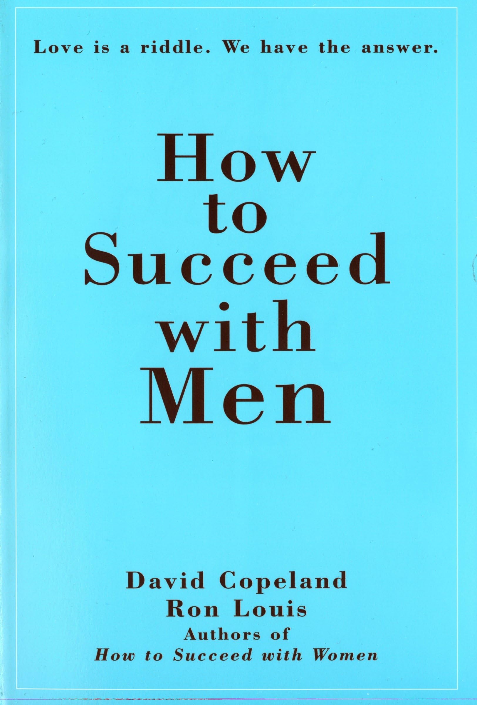 How to Succeed with Men: Love Is a Riddle. We Have the Answer Social Sciences
