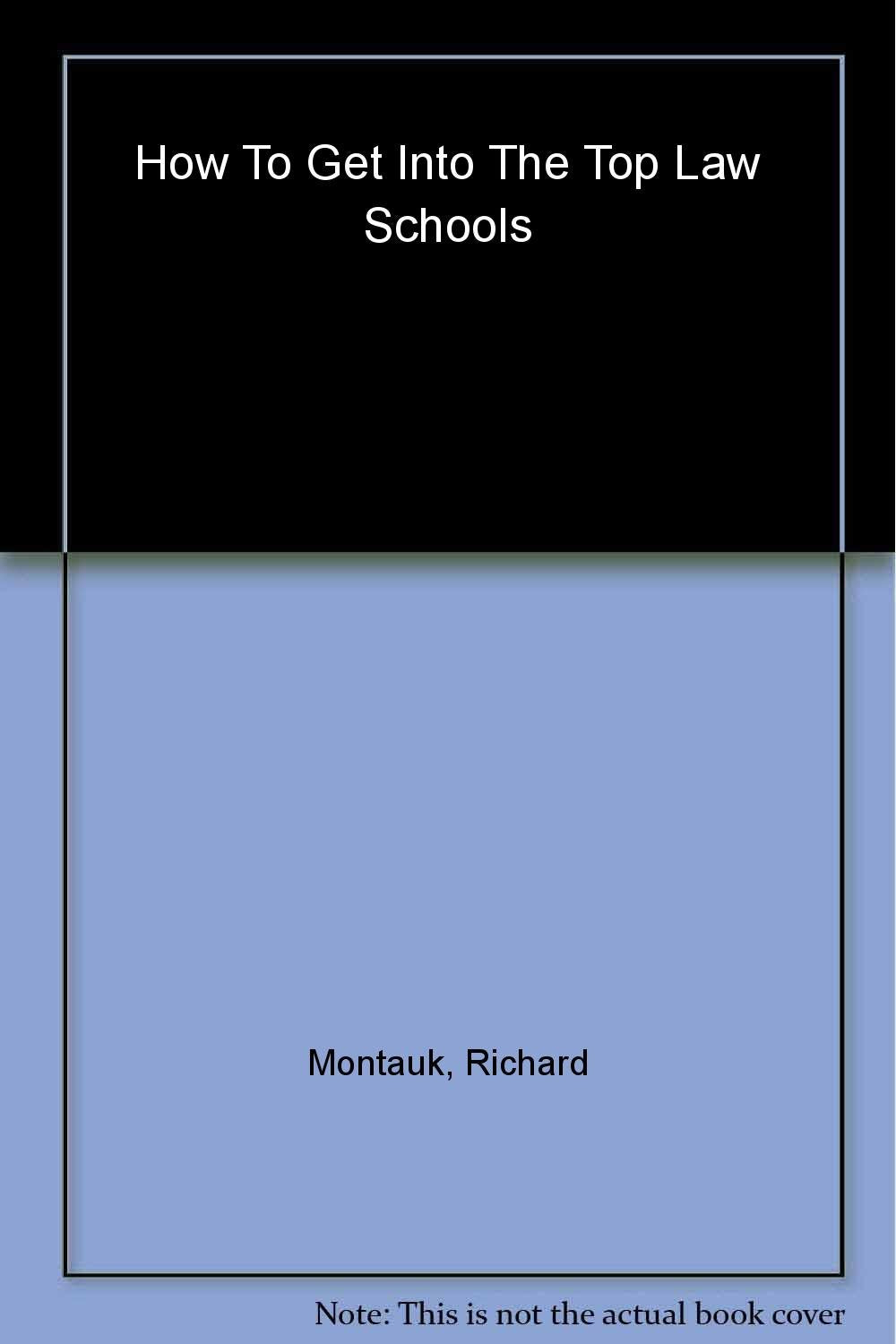 How To Get Into The Top Law Schools (Revised) Reference Books