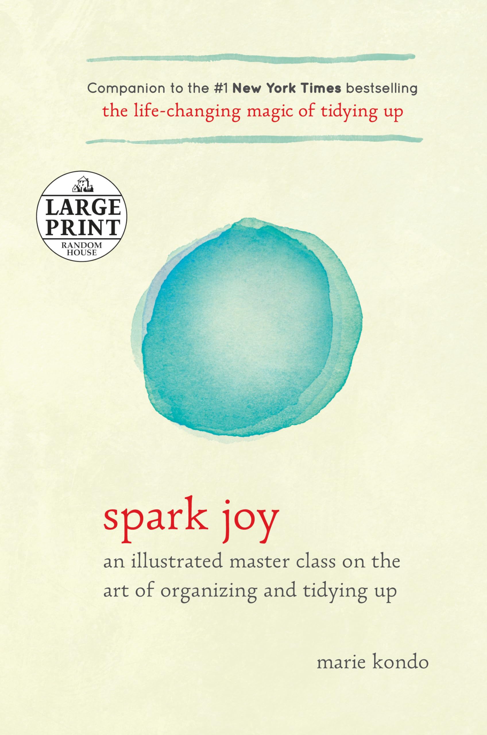 Spark Joy: An Illustrated Master Class on the Art of Organizing and Tidying Up Philosophy