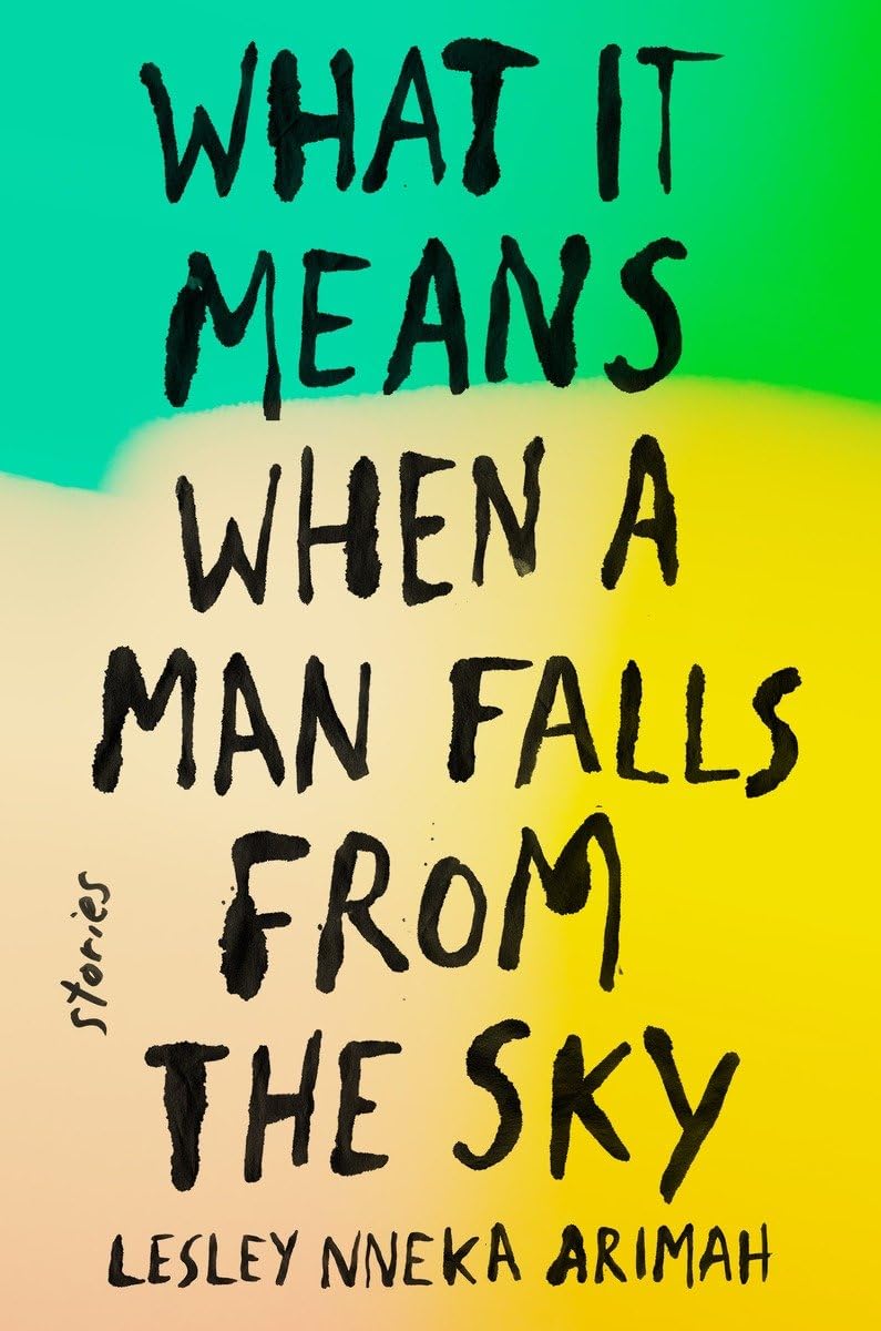 What It Means When a Man Falls from the Sky: Stories Essays & Short Stories