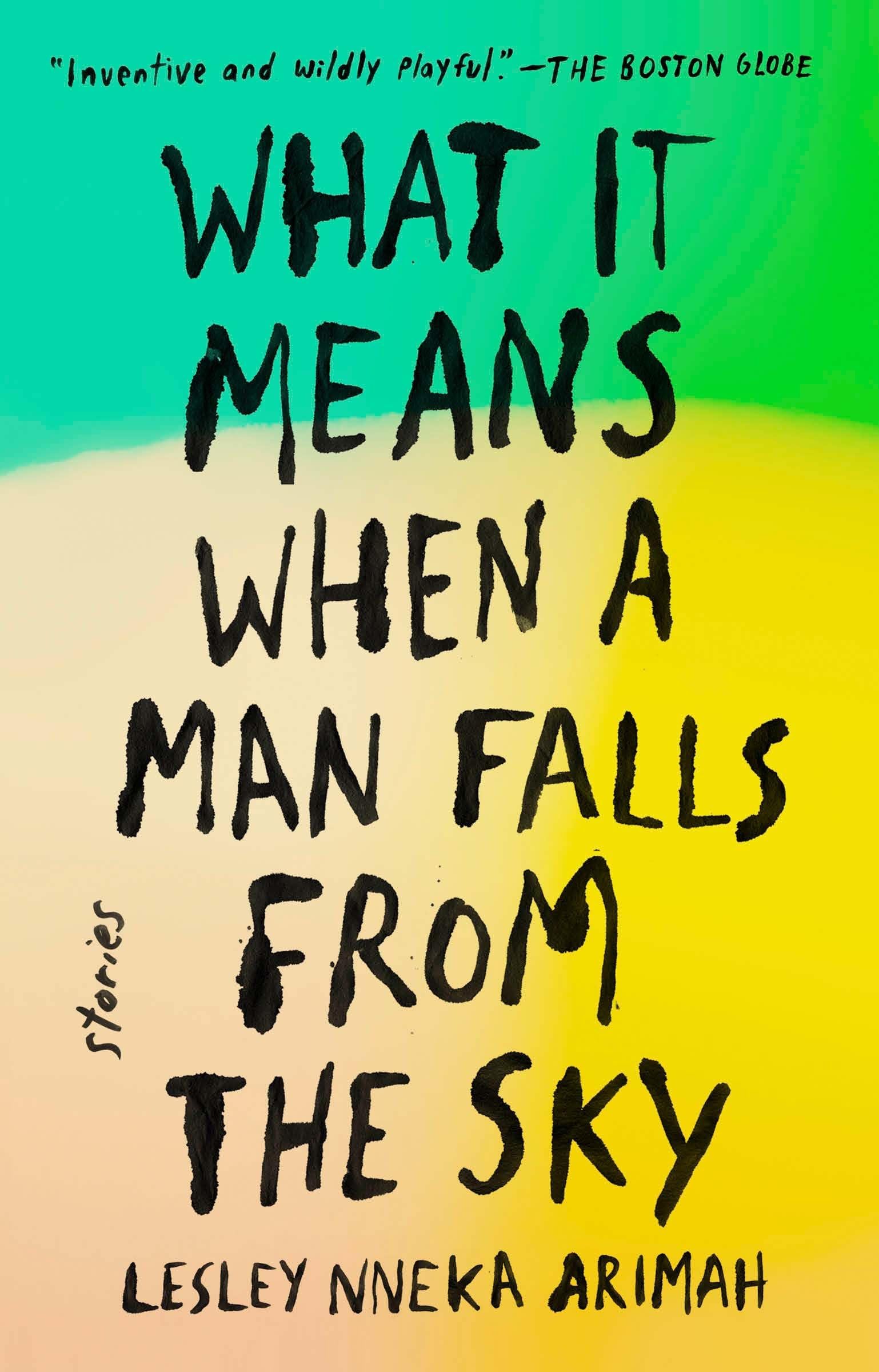 What It Means When a Man Falls from the Sky Essays & Short Stories