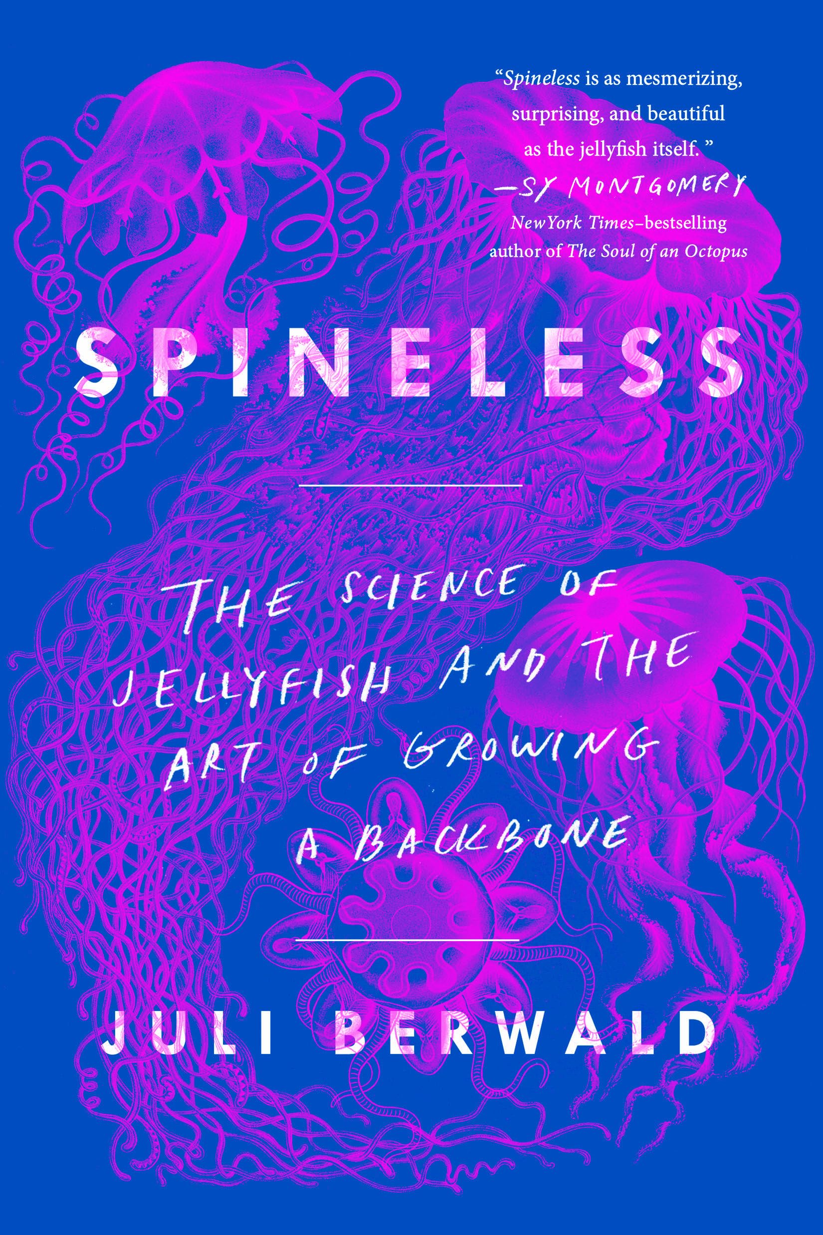 Spineless: The Science of Jellyfish and the Art of Growing a Backbone Geology & Geography