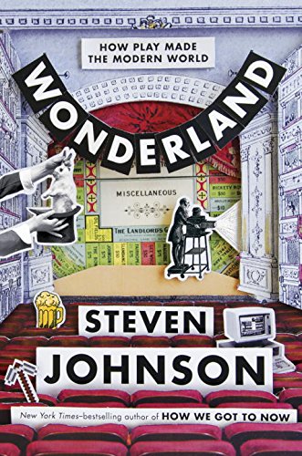 Wonderland: How Play Made the Modern World Business, Finance & Career