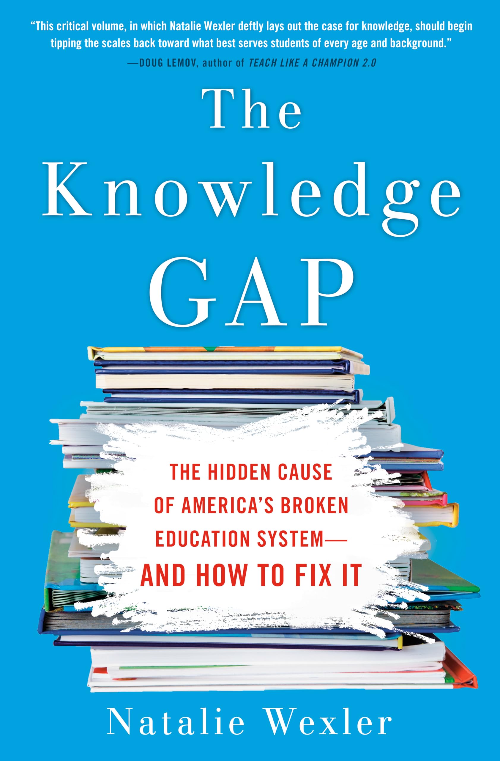 The Knowledge Gap: The Hidden Cause of America's Broken Education System--and How to Fix it Education & Training