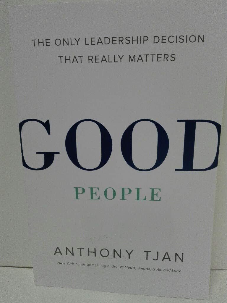 Good People(MR-EXP): The Only Leadership Decision That Really Matters Law