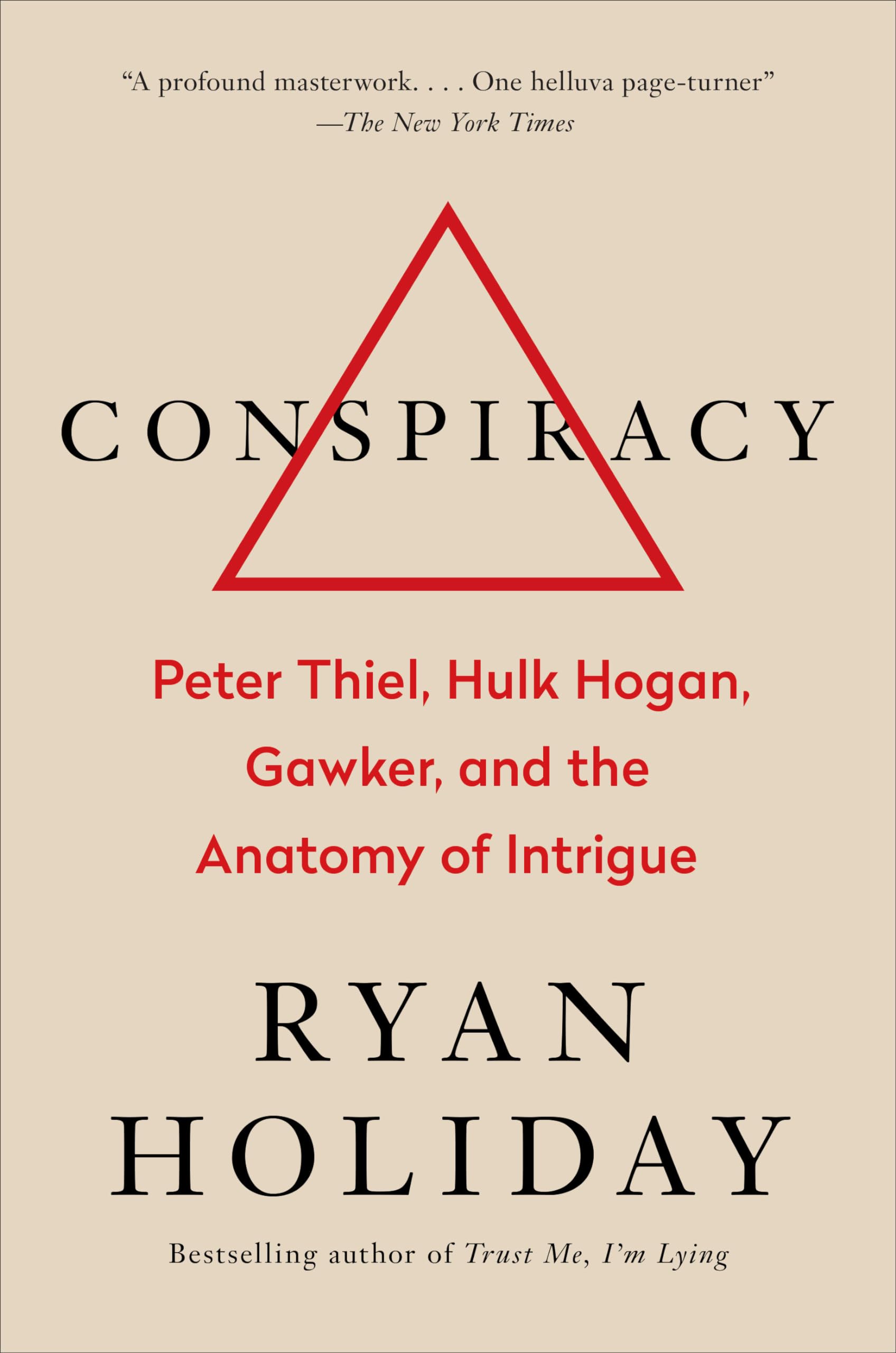 Conspiracy: Peter Thiel, Hulk Hogan, Gawker, and the Anatomy of Intrigue Law