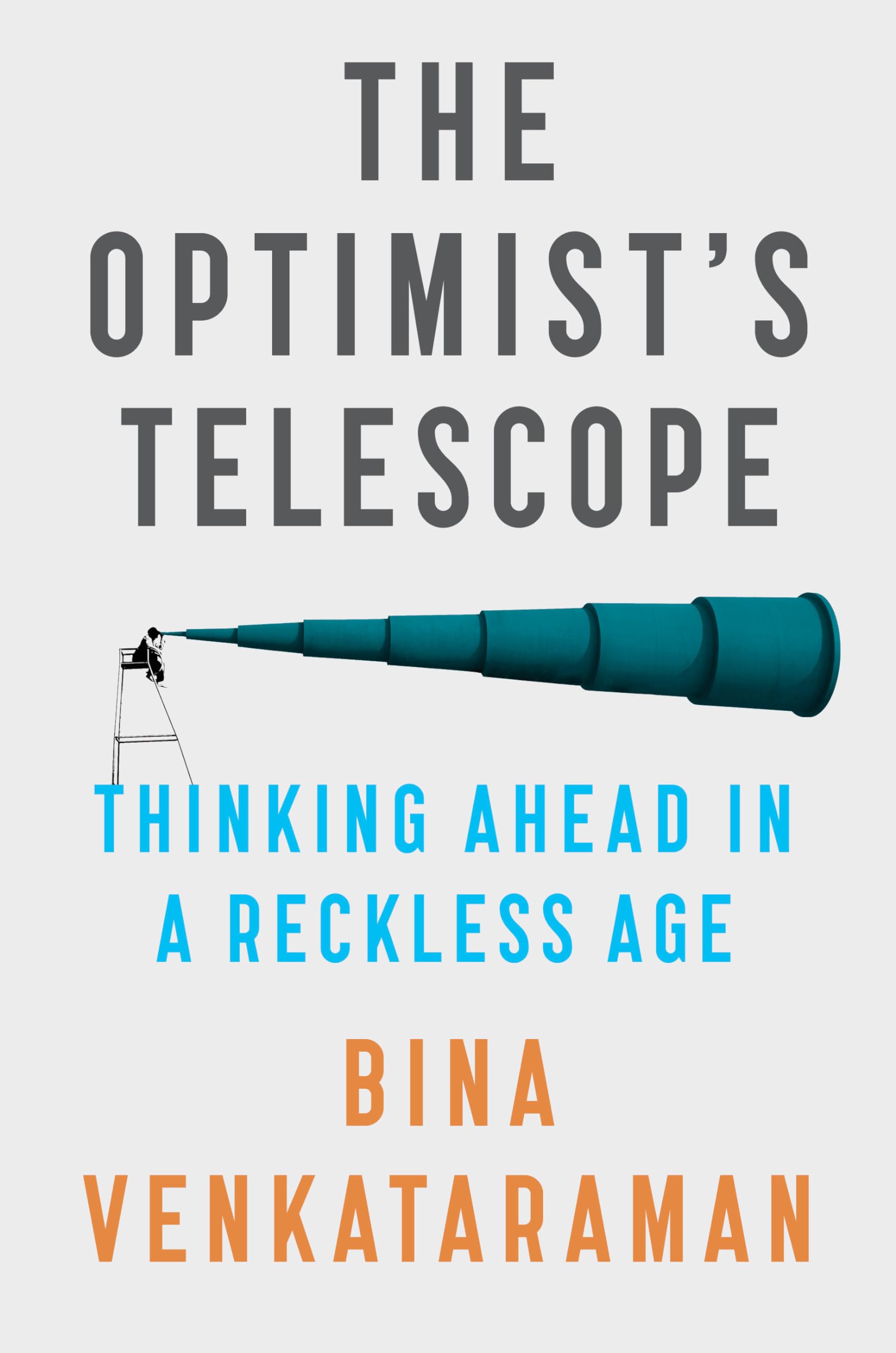 The Optimist's Telescope: Thinking Ahead in a Reckless Age Business, Finance & Career