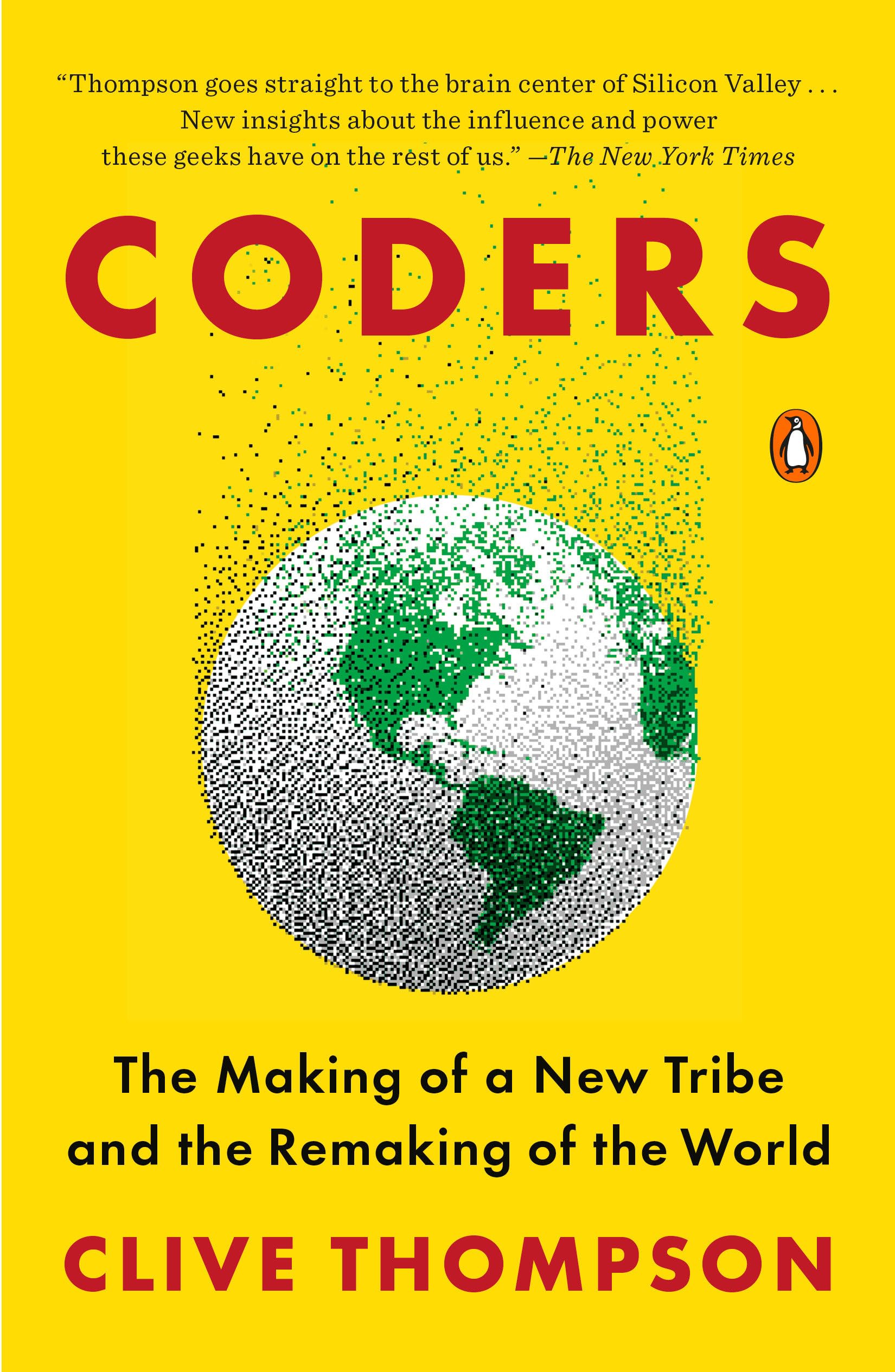 Coders: The Making of a New Tribe and the Remaking of the World Media & Communication