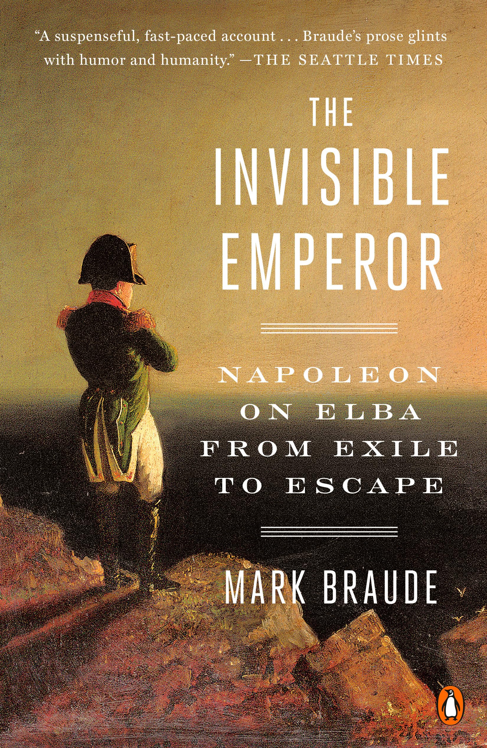 The Invisible Emperor: Napoleon on Elba from Exile to Escape Social Sciences