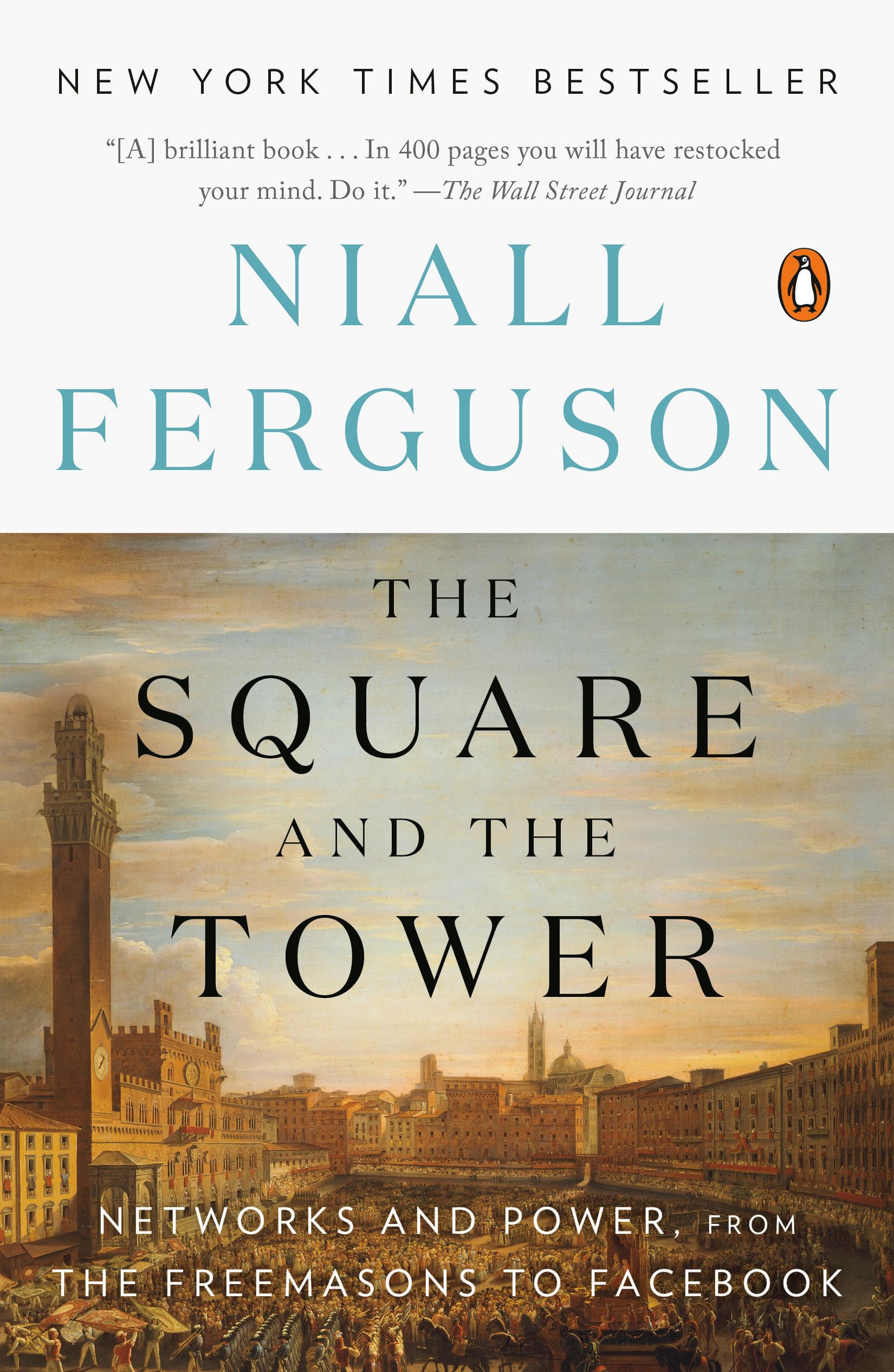 The Square and the Tower: Networks and Power, from the Freemasons to Facebook Books