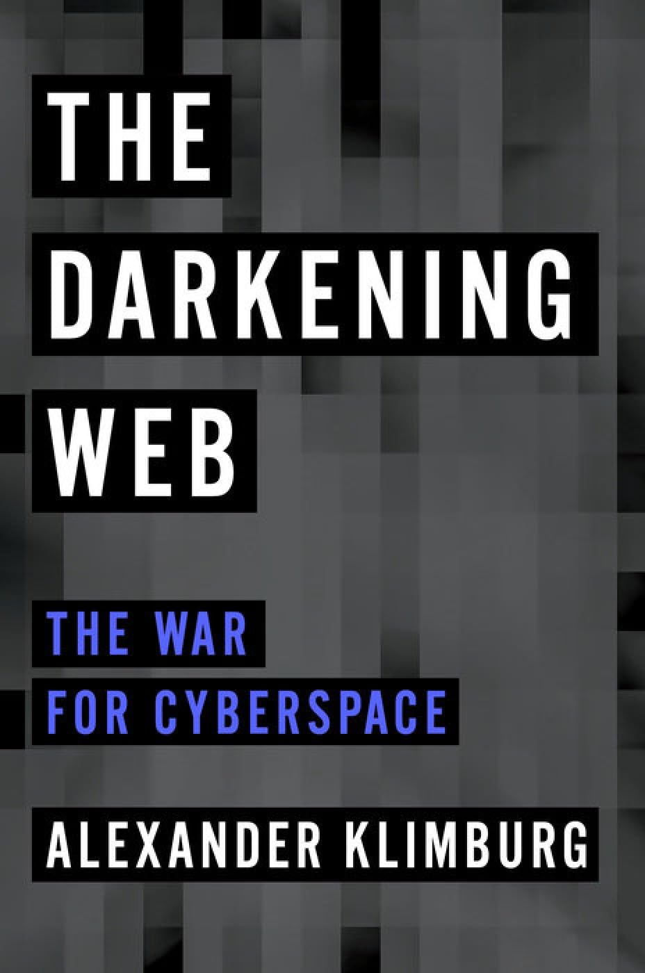 The Darkening Web: The War for Cyberspace Social Sciences