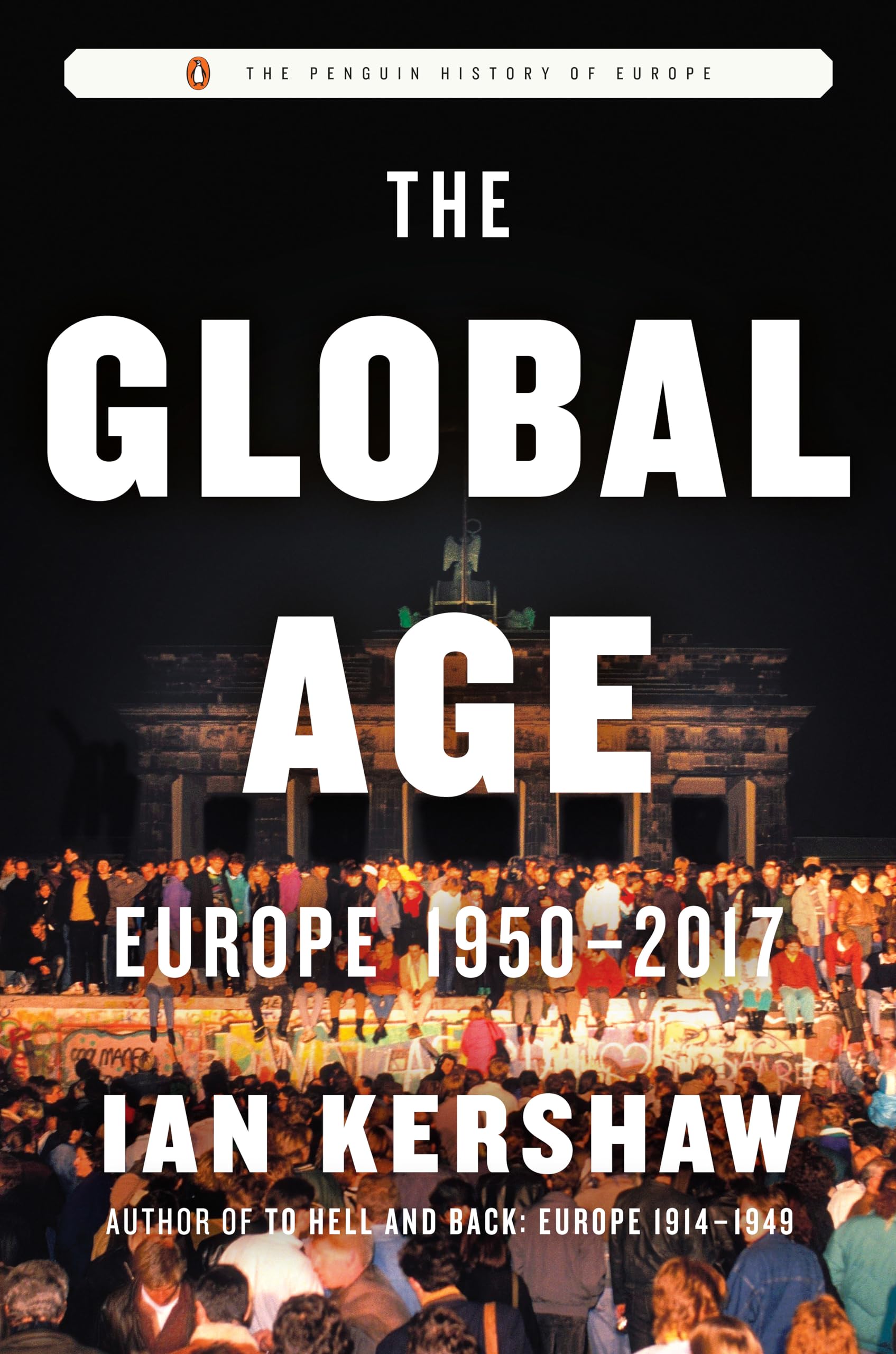 The Global Age: Europe 1950-2017 (Penguin History of Europe) Politics & History