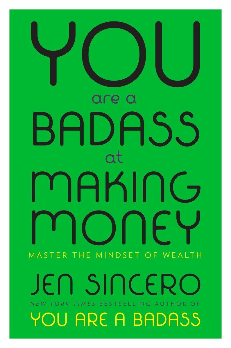 You Are a Badass at Making Money Business, Finance & Career
