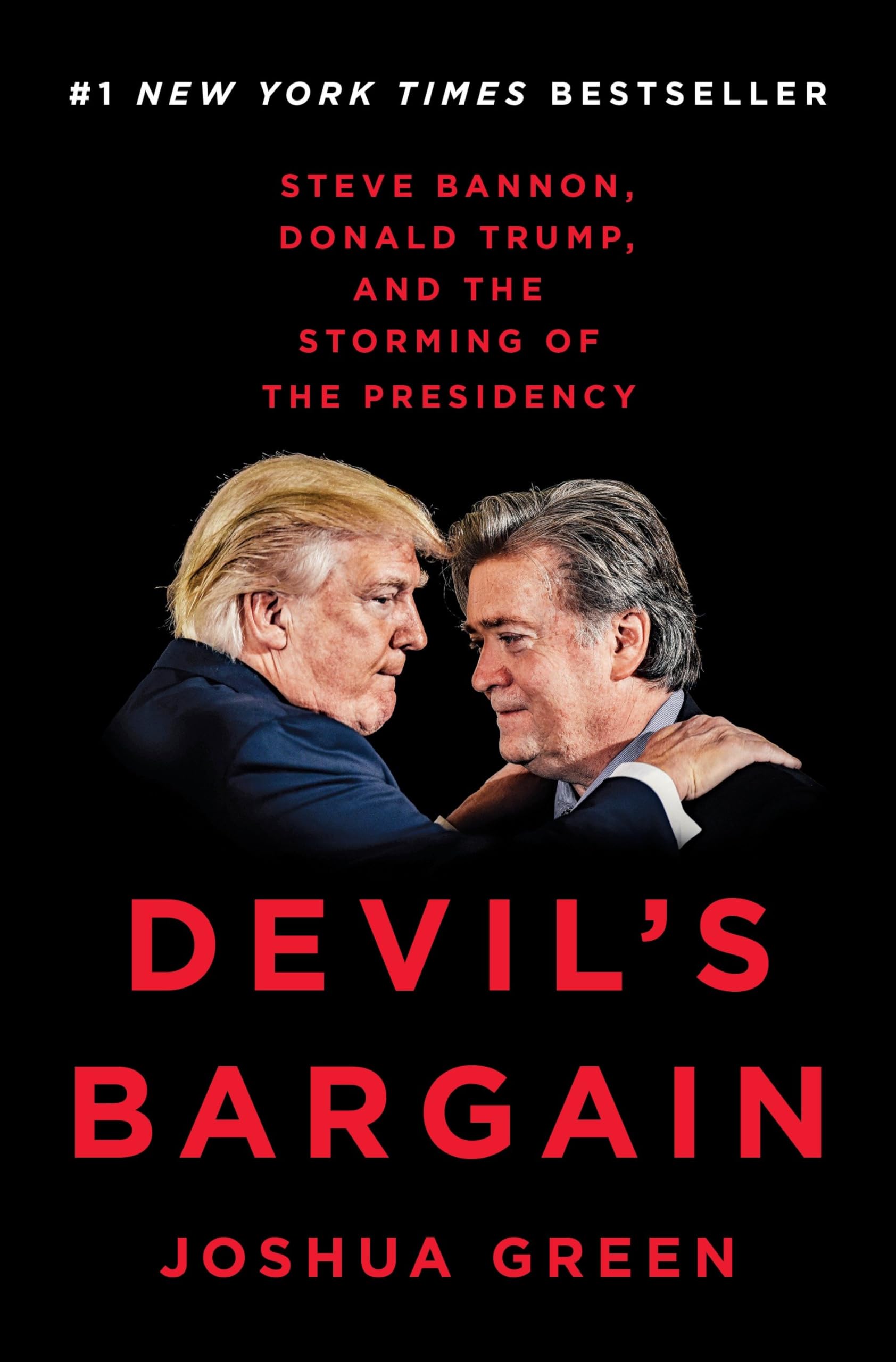 Devil's Bargain: Steve Bannon, Donald Trump, and the Storming of the Presidency Law