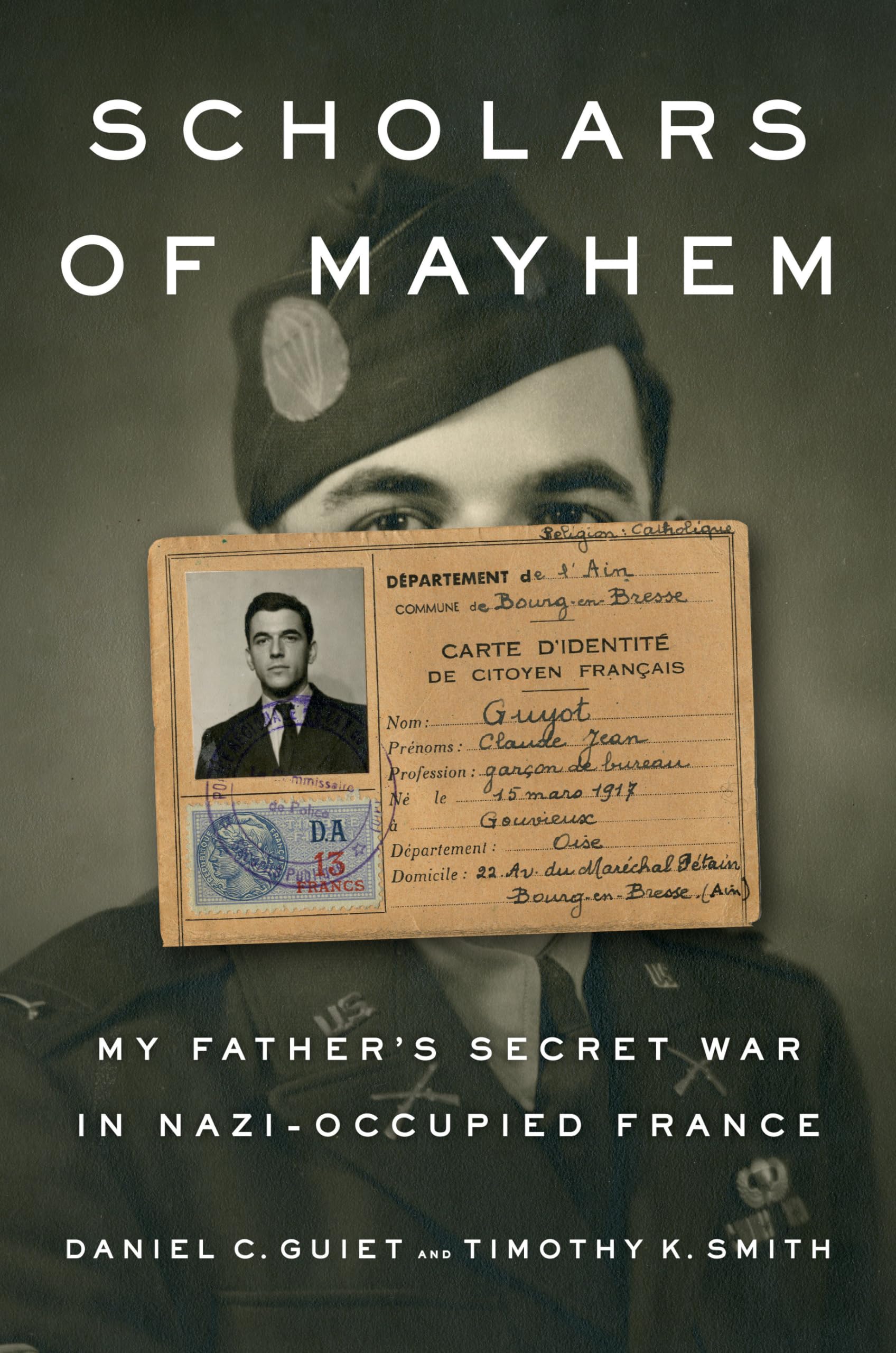 Scholars of Mayhem: My Father's Secret War in Nazi-Occupied France Memories