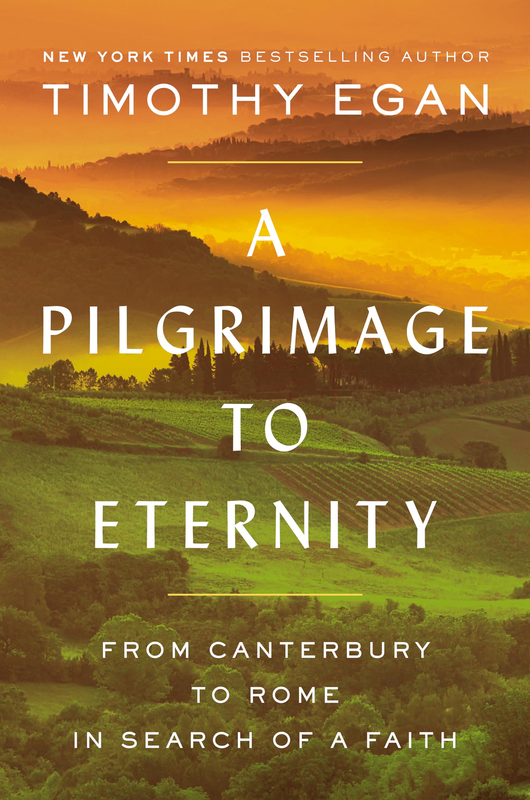 A Pilgrimage to Eternity: From Canterbury to Rome in Search of a Faith Religion & Esotericism