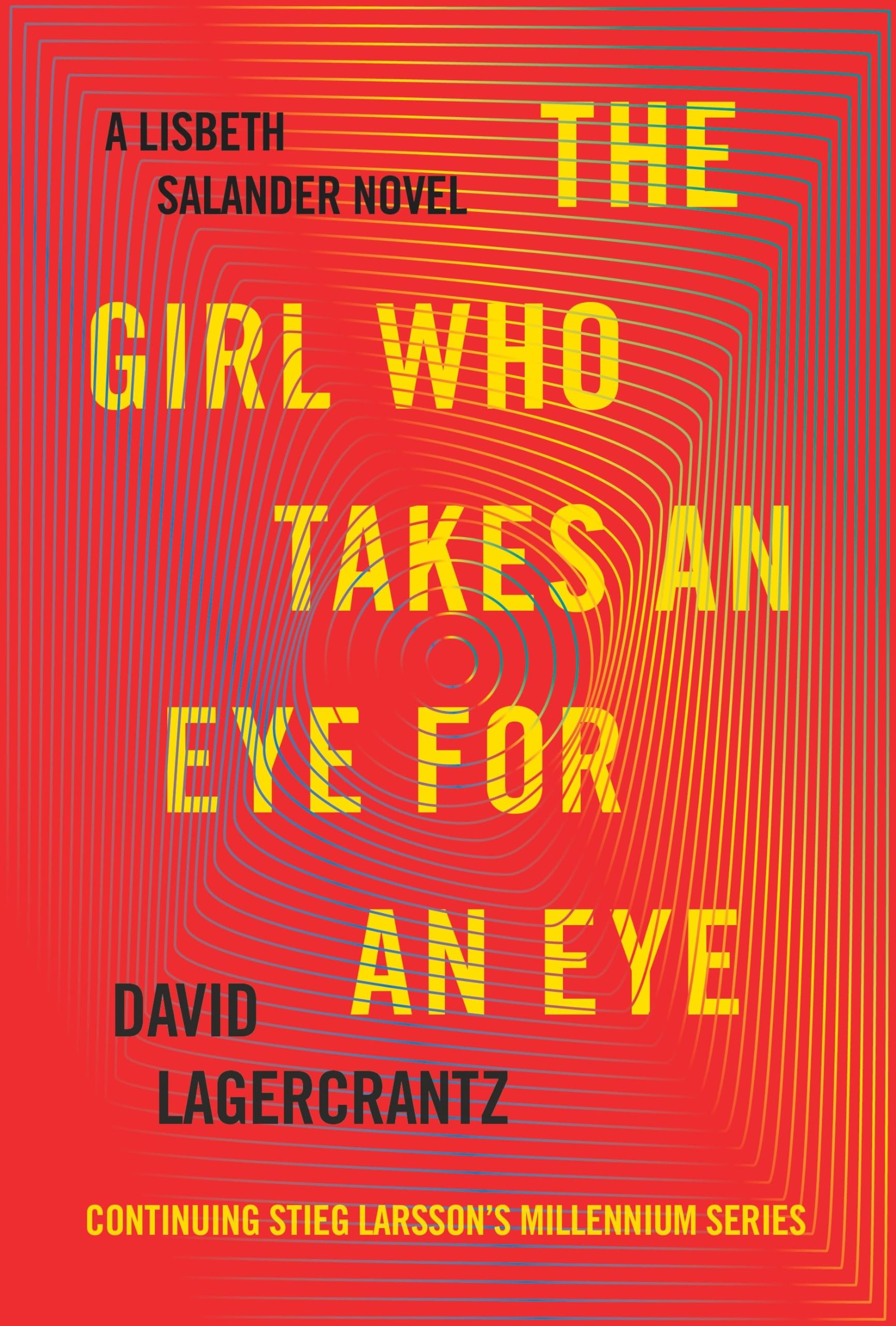 The Girl Who Takes an Eye for an Eye: A Lisbeth Salander novel, continuing Stieg Larsson's Millennium Series Contemporary literature
