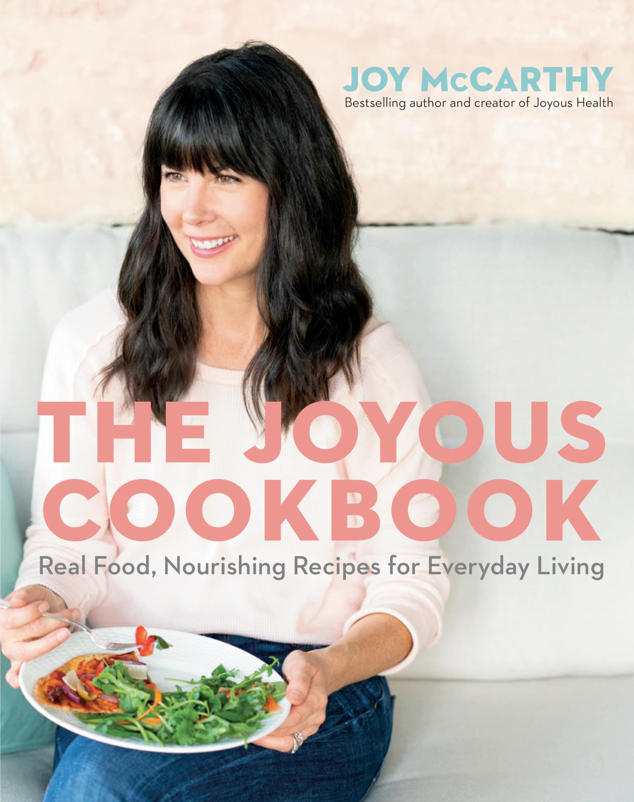The Joyous Cookbook: Real Food, Nourishing Recipes for Everyday Living Hobbies & Crafts