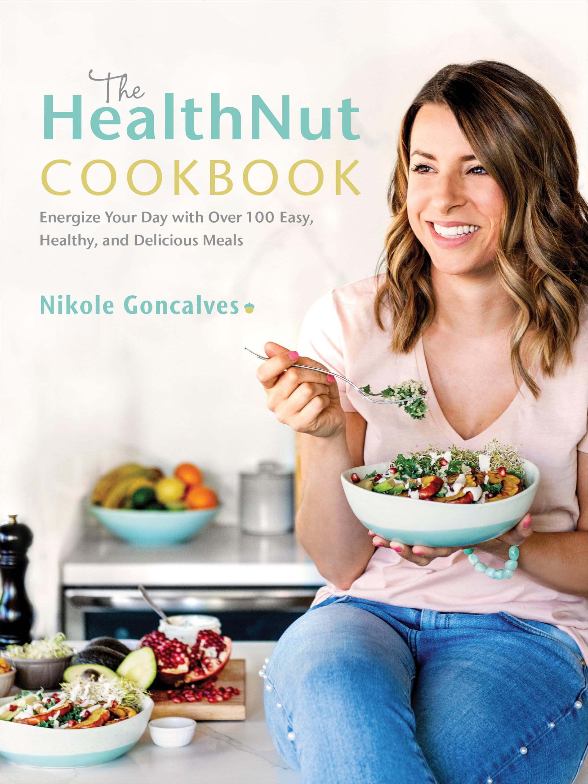 The Healthnut Cookbook Health, Nutrition & Fitness