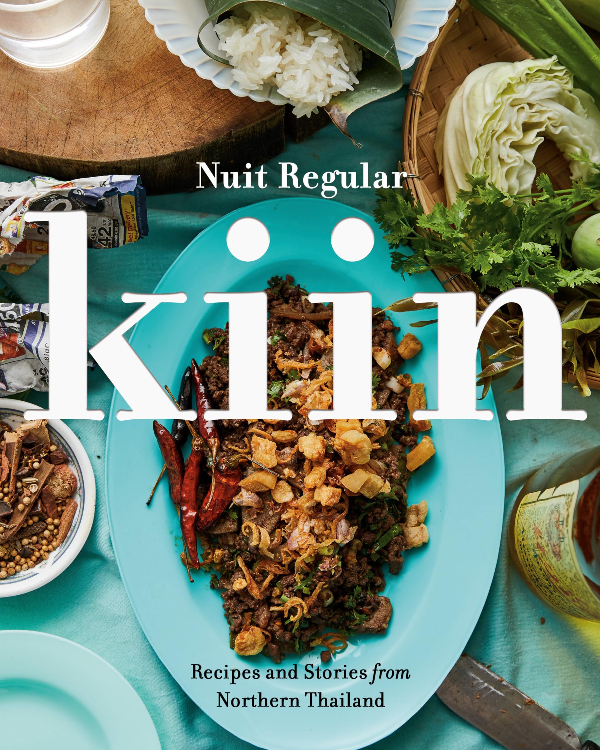 Kiin: Recipes and Stories from Northern Thailand Leisure, Home & Garden