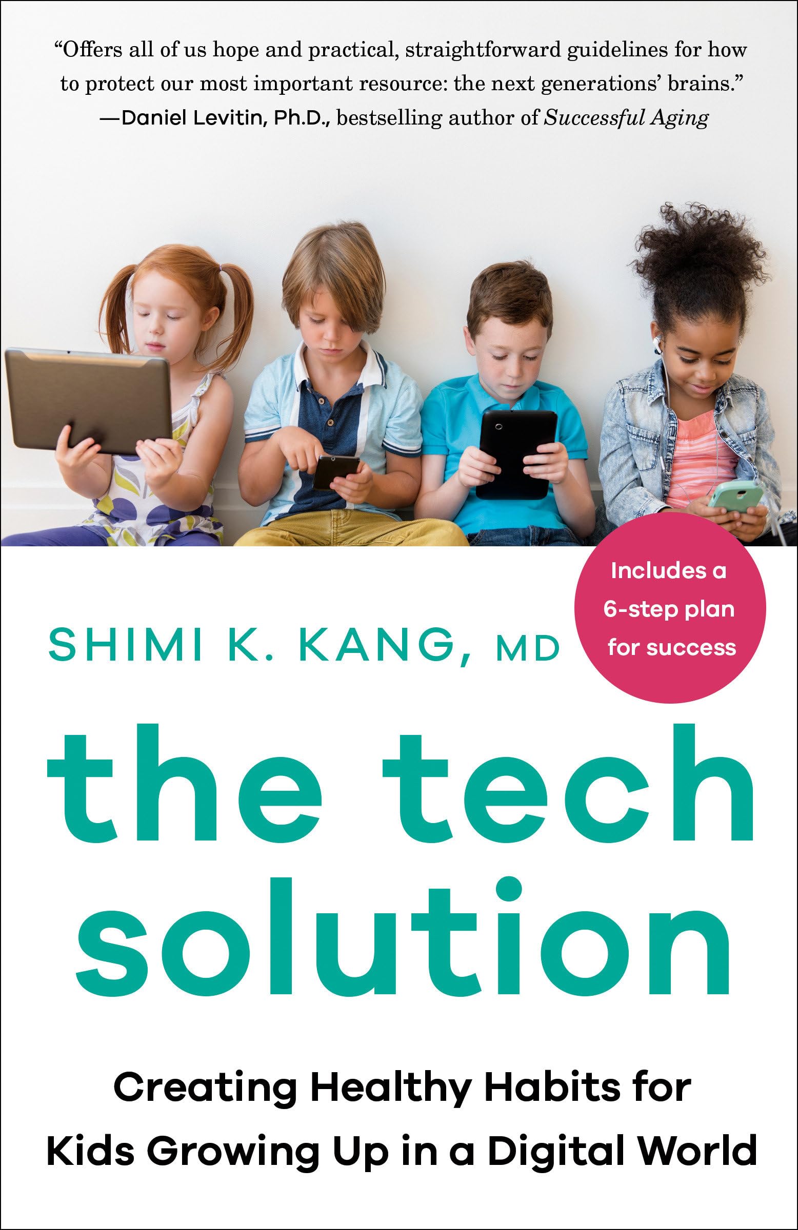 The Tech Solution: Creating Healthy Habits for Kids Growing Up in a Digital World Books